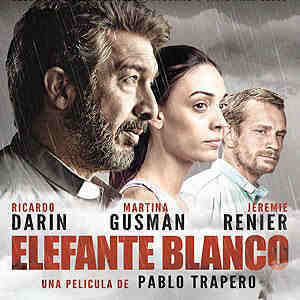 Elefante blanco - Dir Pablo Trapero