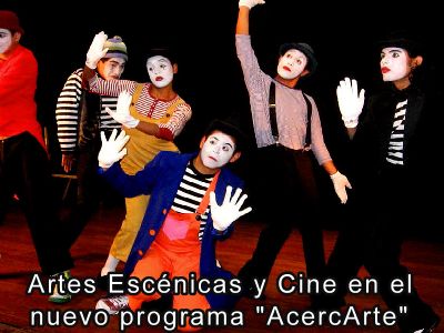 Artes Escnicas y Cine, en el nuevo programa "AcercArte"
