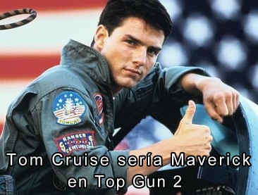 Tom Cruise sera Maverick en la secuela de Top Gun