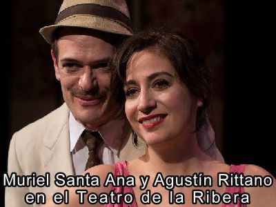 Murial Santa Ana y Agustn Rittano en el Teatro de la Ribera 