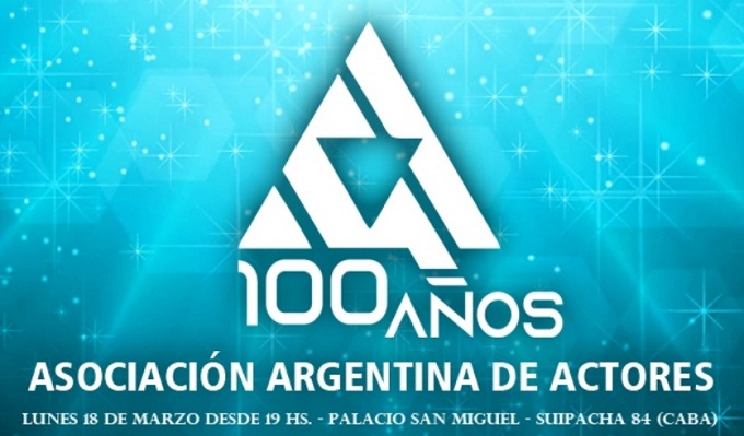 La gran celebraci�n por los 100 de la Asociaci�n Argentina de Actores
