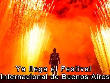Ya llega el Festival Internacional de Buenos Aires