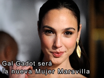 Gal Gadot ser la nueva Mujer Maravilla