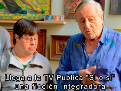 Llega a la TV pblica "Si o si" una ficcin integradora