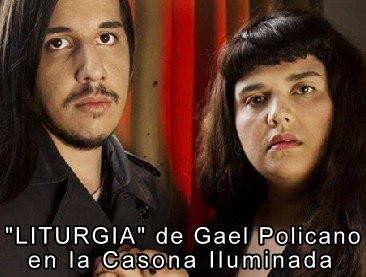 "LITURGIA" de Gael Policano en la Casona Iluminada