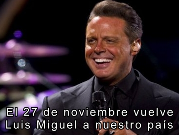 Luis Miguel regresa a nuestro pais el 27 de noviembre 