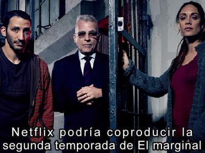 Netflix podra coproducir la segunda temporada de El marginal 