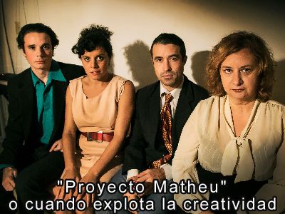 "Proyecto Matheu" o cuando explota la creatividad 