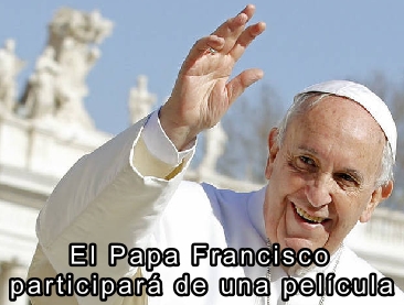 El Papa Francisco participar de una pelcula