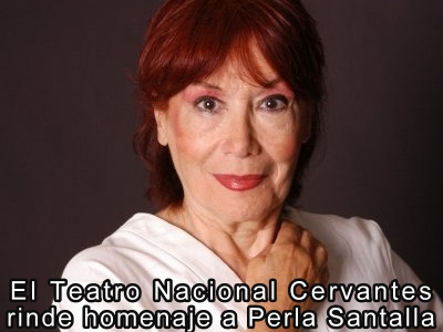 El Teatro Nacional Cervantes rinde homenaje a Perla Santalla