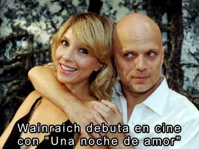 Wainraich debuta en cine con "Una noche de amor"