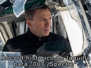 Record histórico de taquilla para 007 Spectre