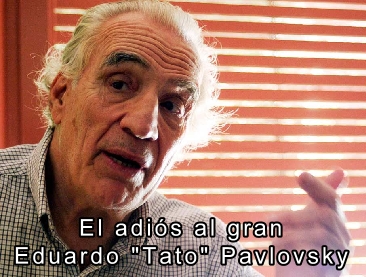 El adis al gran Eduardo "Tato" Pavlovsky 