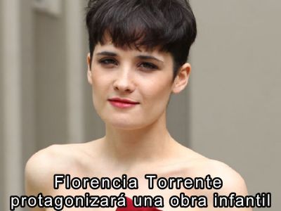 Florencia Torrente protagonizar una obra infantil