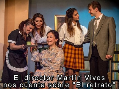El director Martn Vives nos cuenta sobre "El retrato"